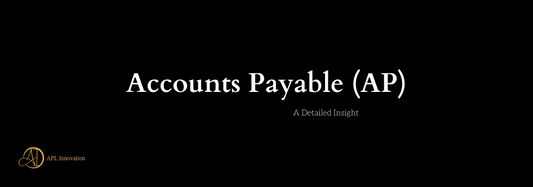 Accounts Payable (AP): A Detailed Insight