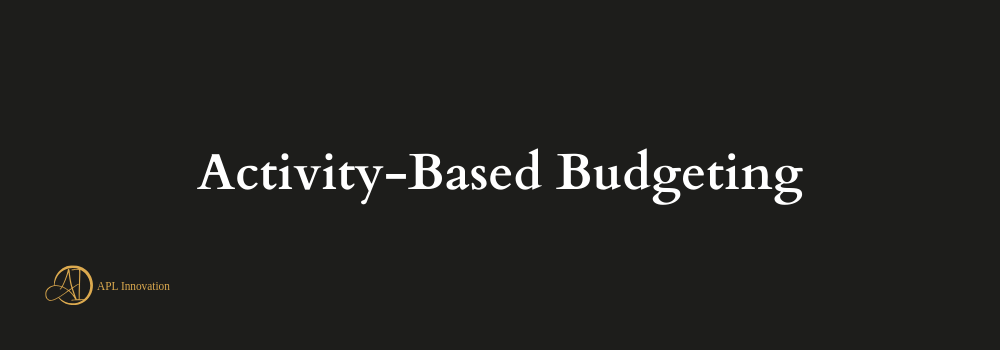 Activity-Based Budgeting