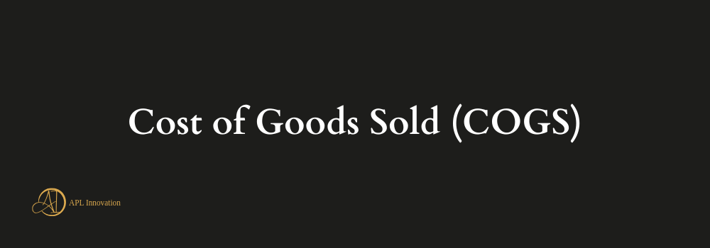 Cost of Goods Sold (COGS)