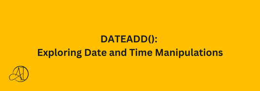 DATEADD(): Exploring Date and Time Manipulations