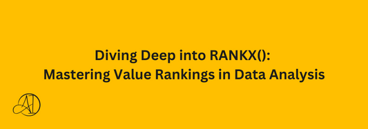 Diving Deep into RANKX(): Mastering Value Rankings in Data Analysis