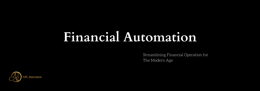 Key Components of Financial Automation: Streamlining Financial Operations for the Modern Age