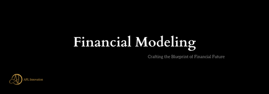 Financial Modeling: Crafting the Blueprint of Financial Future