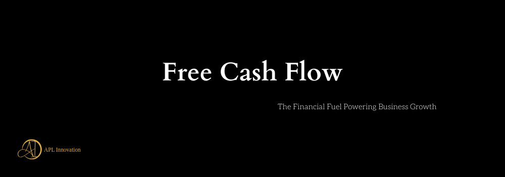 Free Cash Flow: The Financial Fuel Powering Business Growth