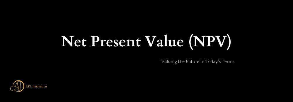 Net Present Value (NPV): Valuing the Future in Today's Terms