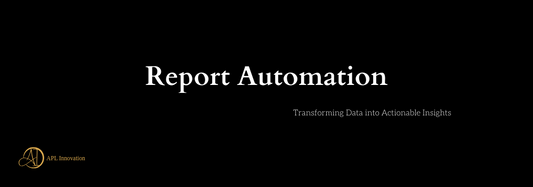 Report Automation: Transforming Data into Actionable Insights