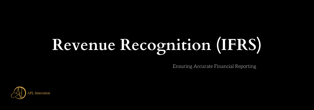 Revenue Recognition Principles under IFRS: Ensuring Accurate Financial Reporting