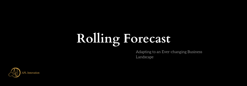 Rolling Forecast: Adapting to an Ever-Changing Business Landscape