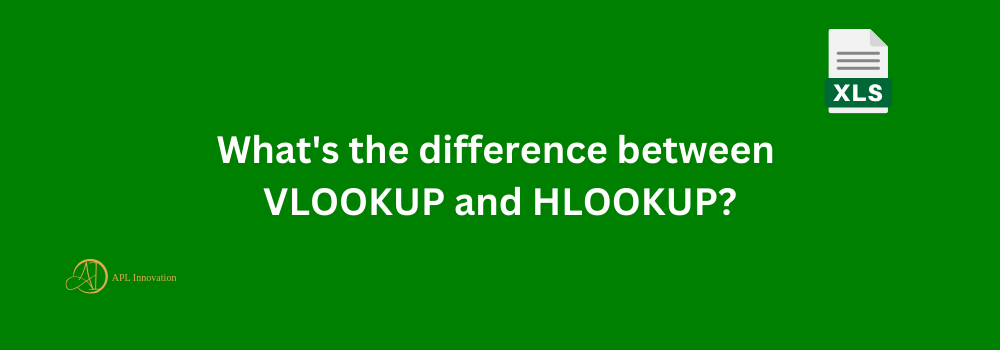 What's the difference between VLOOKUP and HLOOKUP?