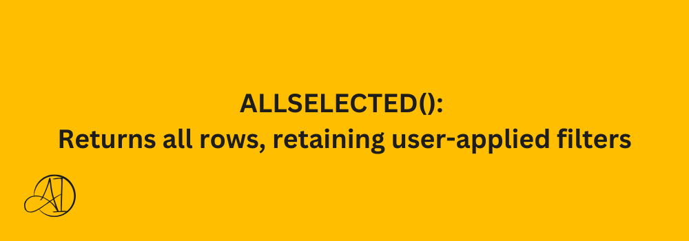 ALLSELECTED(): Returns all rows, retaining user-applied filters