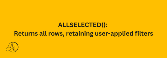 ALLSELECTED(): Returns all rows, retaining user-applied filters