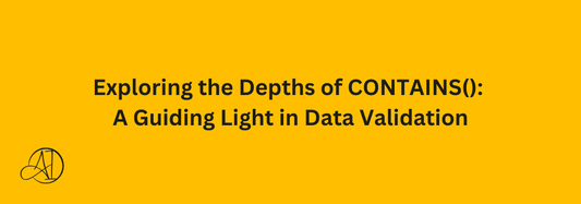 Exploring the Depths of CONTAINS(): A Guiding Light in Data Validation