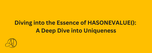 Diving into the Essence of HASONEVALUE(): A Deep Dive into Uniqueness