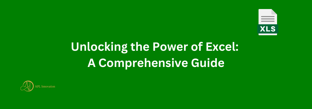 Unlocking the Power of Excel: A Comprehensive Guide